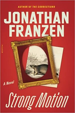 Strong Motion: A Novel by Jonathan Franzen