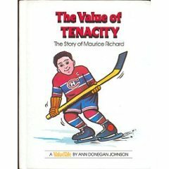 The Value of Tenacity: The Story of Maurice Richard by Ann Donegan Johnson, Steve Pileggi