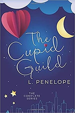 The Cupid Guild: The Complete Series by L. Penelope