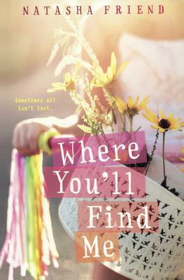 Where You'll Find Me by Natasha Friend