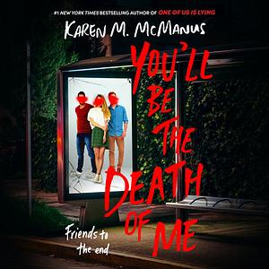 You'll Be the Death of Me by Karen M. McManus