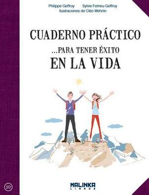 Cuaderno Practico Para Tener Exito En La Vida by Sylvie Ferrieu-Geffroy, Philippe Geffroy