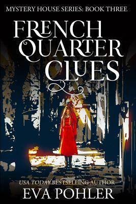 French Quarter Clues by Eva Pohler