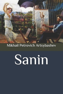 Sanin by Mikhail Petrovich Artsybashev