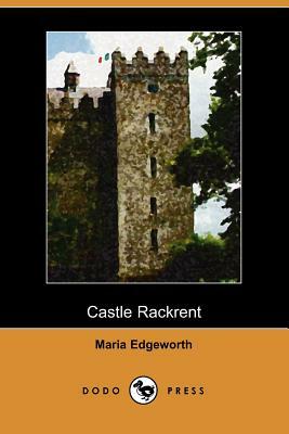 Castle Rackrent (Dodo Press) by Maria Edgeworth