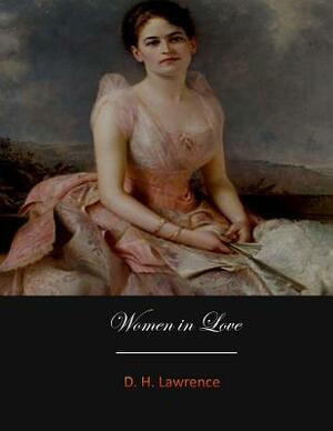 Women in Love by D.H. Lawrence