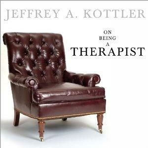 On Being A Therapist by Jeffrey A. Kottler