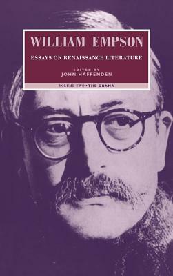 William Empson: Essays on Renaissance Literature: Volume 2, the Drama by William Empson, Empson William