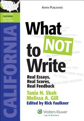 What Not to Write: Real Essays, Real Scores, Real Feedback (California) by Tania N. Shah