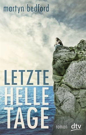 Letzte Helle Tage by Martyn Bedford