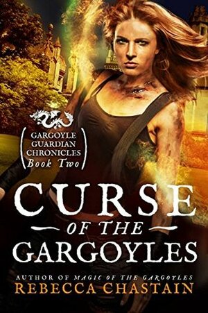Curse of the Gargoyles by Rebecca Chastain