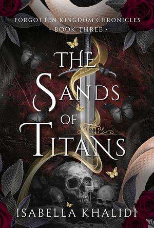 The Sands of Titans by Isabella Khalidi