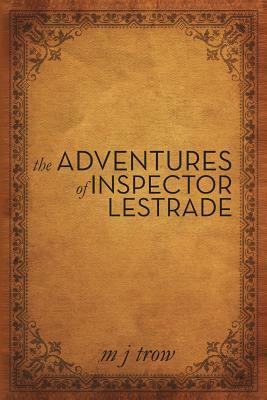 The Adventures of Inspector Lestrade by M.J. Trow