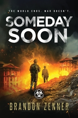 Someday Soon: (Book Three of The After War Series) by Brandon Zenner