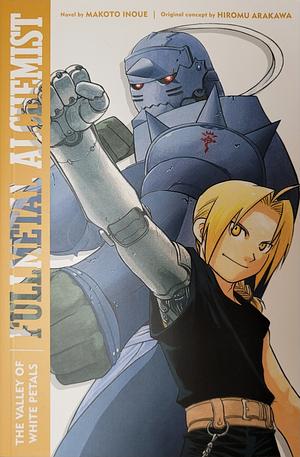 Fullmetal Alchemist: The Valley of White Petals: Second Edition by Makoto Inoue