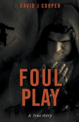 Foul Play by David J. Cooper