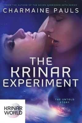 The Krinar Experiment: A Krinar World Novel by Charmaine Pauls