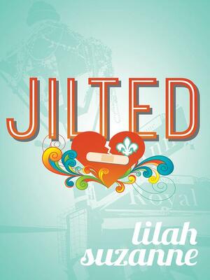 Jilted by Lilah Suzanne