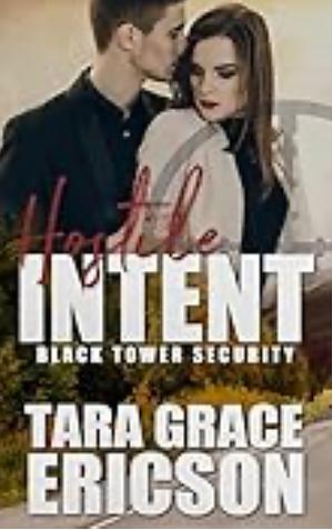 Hostile Intent: A Sweet Romantic Suspense by Tara Grace Ericson
