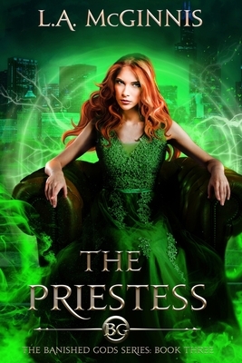 The Priestess: The Banished Gods: Book Three by L.A. McGinnis