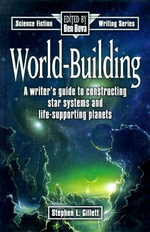 World-Building by Stephen L. Gillett, Ben Bova