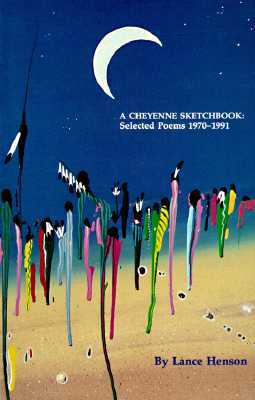 A Cheyenne Sketchbook: Selected Poems 1970-1991 by Lance Henson