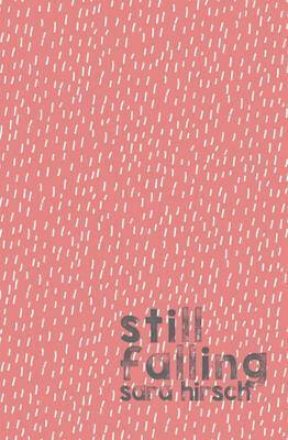 Still Falling by Sara Hirsch