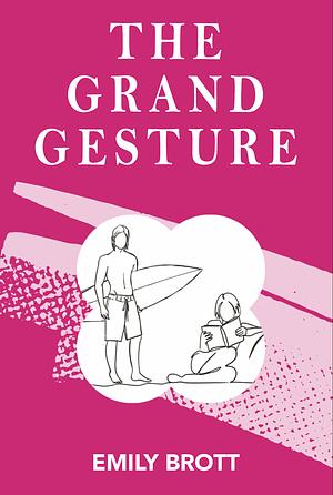 The Grand Gesture by Emily Brott