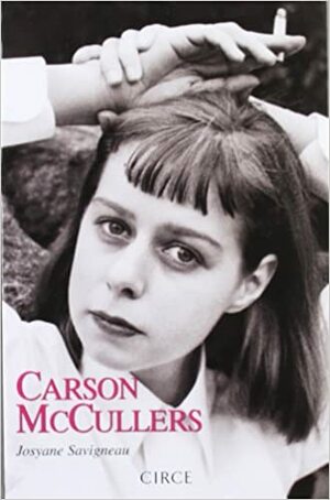 Carson McCullers by Josyane Savigneau