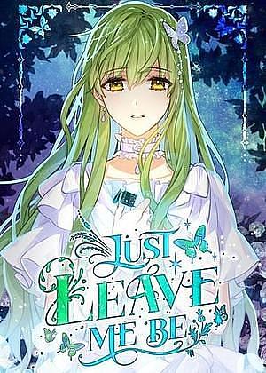 Just Leave Me Be, Season 1 by kotavi, chero, JAEUNHYANG