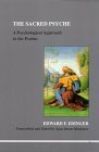 The Sacred Psyche: A Psychological Approach to the Psalms by Edward F. Edinger