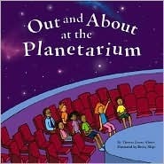 Out and About at the Planetarium by Theresa Jarosz Alberti, Becky Shipe