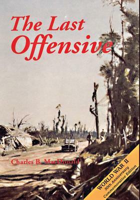 The Last Offensive by Charles B. MacDonald