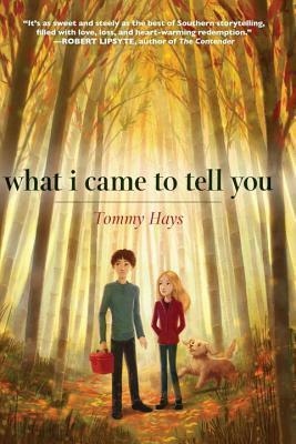 What I Came to Tell You by Tommy Hays