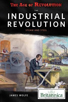 The Industrial Revolution by James Wolfe