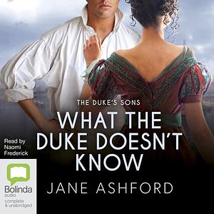 What the Duke Doesn't Know  by Jane Ashford