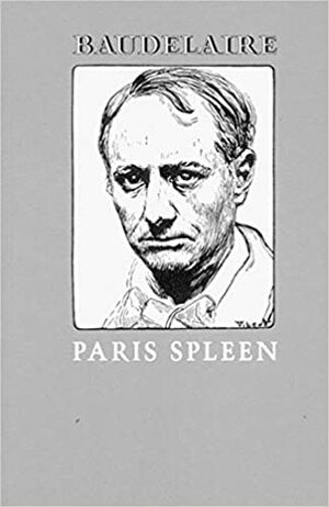 Pequenos Poemas em Prosa O Spleen de Paris by Charles Baudelaire
