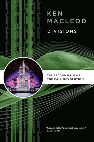 Divisions: The Second Half Of The Fall Revolution by Ken MacLeod