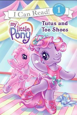 My Little Pony: Tutus and Toe Shoes by Ruth Benjamin