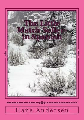 THe Little Match Seller- in Spanish by Hans Christian Andersen