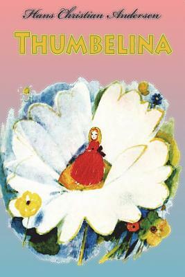 Thumbelina by Hans Christian Andersen