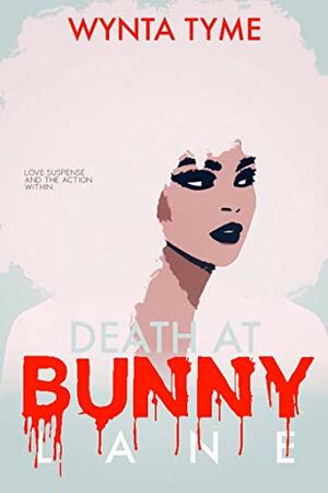 Death At Bunny Lane by Wynta Tyme