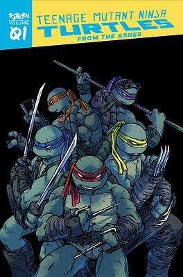 Teenage Mutant Ninja Turtles: Reborn Vol. 1: From The Ashes by Sophie Campbell