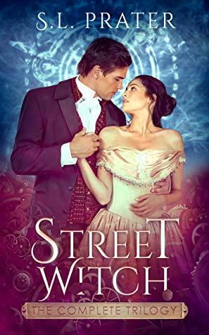 Street Witch: The Complete Trilogy by S.L. Prater