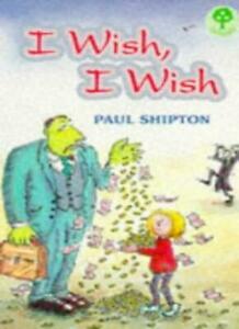 I Wish, I Wish by Paul Shipton