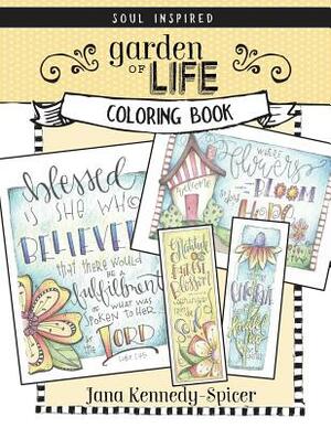 Garden of Life: A Soul Inspired Color Book by Jana Kennedy-Spicer
