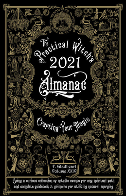 Practical Witch's Almanac 2021: Crafting Your Magic by Friday Gladheart