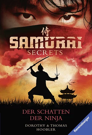 Samurai Secrets, Band 3: Der Schatten der Ninja by Dorothy Hoobler, Thomas Hoobler