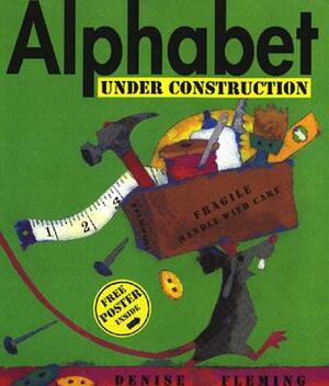 Alphabet Under Construction [With Free Poster] by Denise Fleming