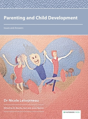Parenting and Child Development: Issues and Answers by Nicole Letourneau